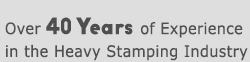 Over 30 Years Experience in the Heavy Stamping Industry